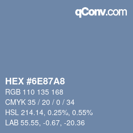 カラーコード: HEX #6E87A8 | qconv.com