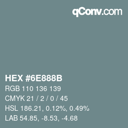 カラーコード: HEX #6E888B | qconv.com