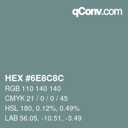 Color code: HEX #6E8C8C | qconv.com