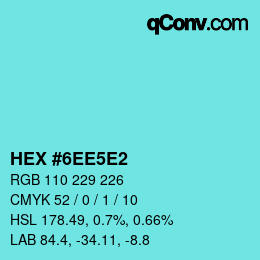 Color code: HEX #6EE5E2 | qconv.com