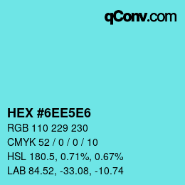 カラーコード: HEX #6EE5E6 | qconv.com