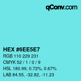 Color code: HEX #6EE5E7 | qconv.com