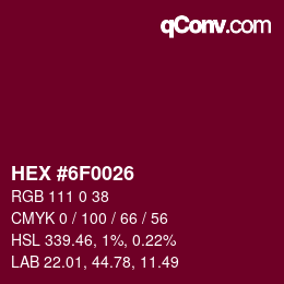 カラーコード: HEX #6F0026 | qconv.com