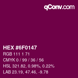 Color code: HEX #6F0147 | qconv.com