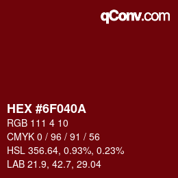 カラーコード: HEX #6F040A | qconv.com