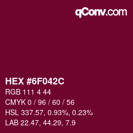 カラーコード: HEX #6F042C | qconv.com