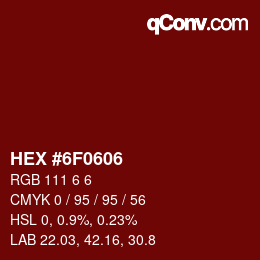 颜色代码: HEX #6F0606 | qconv.com