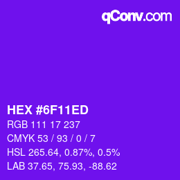 カラーコード: HEX #6F11ED | qconv.com