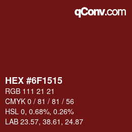 Farbcode: HEX #6F1515 | qconv.com