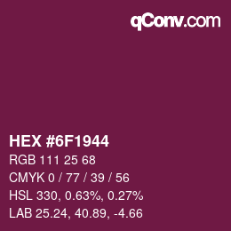 カラーコード: HEX #6F1944 | qconv.com
