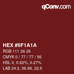 Color code: HEX #6F1A1A | qconv.com