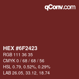 Farbcode: HEX #6F2423 | qconv.com