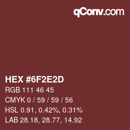 Color code: HEX #6F2E2D | qconv.com