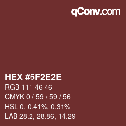 Color code: HEX #6F2E2E | qconv.com