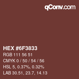 カラーコード: HEX #6F3833 | qconv.com