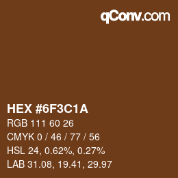 Color code: HEX #6F3C1A | qconv.com