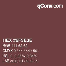 Color code: HEX #6F3E3E | qconv.com