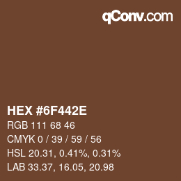 カラーコード: HEX #6F442E | qconv.com