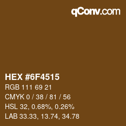 Farbcode: HEX #6F4515 | qconv.com