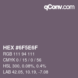 カラーコード: HEX #6F5E6F | qconv.com
