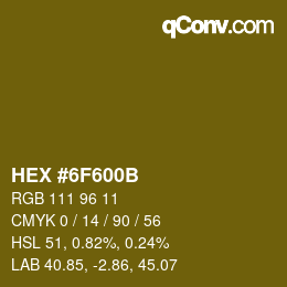 カラーコード: HEX #6F600B | qconv.com