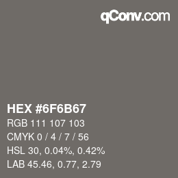 Color code: HEX #6F6B67 | qconv.com