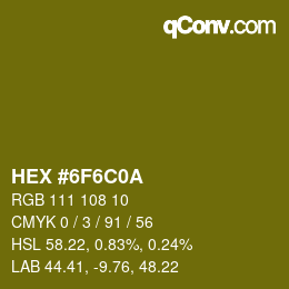カラーコード: HEX #6F6C0A | qconv.com