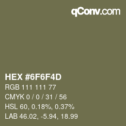 カラーコード: HEX #6F6F4D | qconv.com