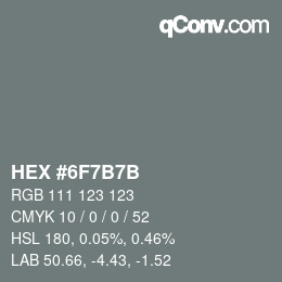 カラーコード: HEX #6F7B7B | qconv.com