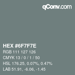 カラーコード: HEX #6F7F7E | qconv.com