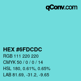 カラーコード: HEX #6FDCDC | qconv.com