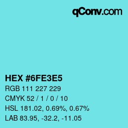 Color code: HEX #6FE3E5 | qconv.com