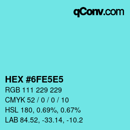 Farbcode: HEX #6FE5E5 | qconv.com