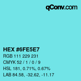 颜色代码: HEX #6FE5E7 | qconv.com