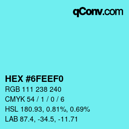 カラーコード: HEX #6FEEF0 | qconv.com