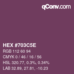 Farbcode: HEX #703C5E | qconv.com