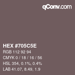 Farbcode: HEX #705C5E | qconv.com