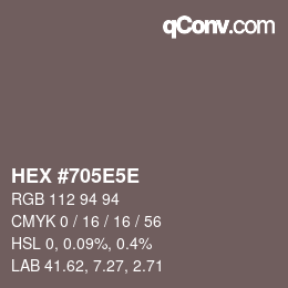 カラーコード: HEX #705E5E | qconv.com