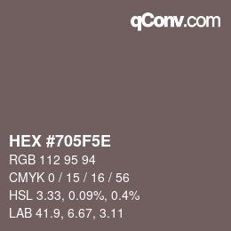 Farbcode: HEX #705F5E | qconv.com