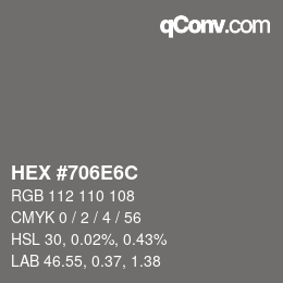 Color code: HEX #706E6C | qconv.com
