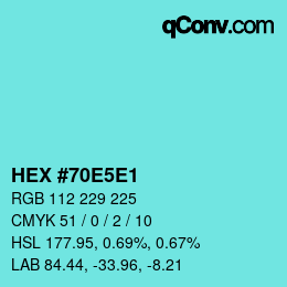 Color code: HEX #70E5E1 | qconv.com