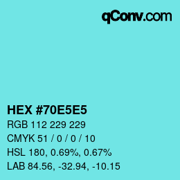 Farbcode: HEX #70E5E5 | qconv.com