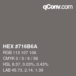Farbcode: HEX #716B6A | qconv.com