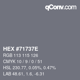 Color code: HEX #71737E | qconv.com