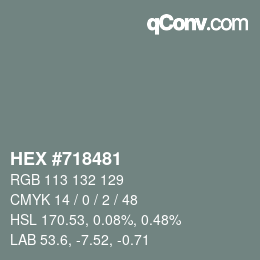 Color code: HEX #718481 | qconv.com