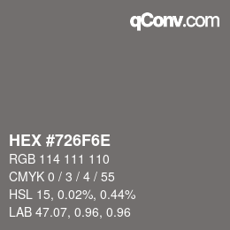 Color code: HEX #726F6E | qconv.com