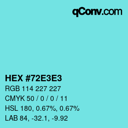 Color code: HEX #72E3E3 | qconv.com