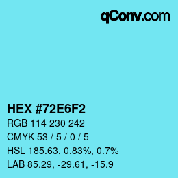 Color code: HEX #72E6F2 | qconv.com