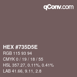 Farbcode: HEX #735D5E | qconv.com