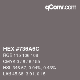 Color code: HEX #736A6C | qconv.com